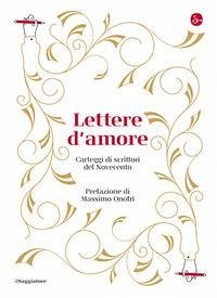 Cover Lettere d'amore. Carteggi di scrittori del Novecento