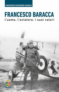 Cover Francesco Baracca. L'uomo, l'aviatore, i suoi valori