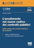 L' avvalimento nel nuovo codice dei contratti pubblici. Guida pratica alla corretta redazione del contratto L' avvalimento nel nuovo codice dei contratti pubblici. Guida pratica alla corretta redazione del contratto