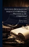 Estudios Biograficos (hijos Ilustres De La Provincia De CÃ3rdoba)