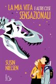 La mia vita e altre cose sensazionali La mia vita e altre cose sensazionali
