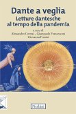 Dante a veglia. Letture dantesche al tempo della pandemia Dante a veglia. Letture dantesche al tempo della pandemia