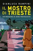 Il mostro di Trieste. Un'indagine di Zeno Pentecoste Il mostro di Trieste. Un'indagine di Zeno Pentecoste