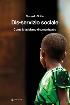 Cover Dis-servizio sociale. Come lo abbiamo disumanizzato