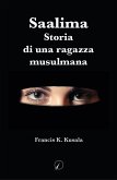 Saalima. Storia di una ragazza musulmana Saalima. Storia di una ragazza musulmana