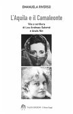 L' aquila e il camaleonte. Vita e scrittura di Lou Andreas-Salomé e Anaïs Nin L' aquila e il camaleonte. Vita e scrittura di Lou Andreas-Salomé e Anaïs Nin