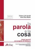 La parola e la cosa. Doppi sguardi sul progetto di restauro La parola e la cosa. Doppi sguardi sul progetto di restauro