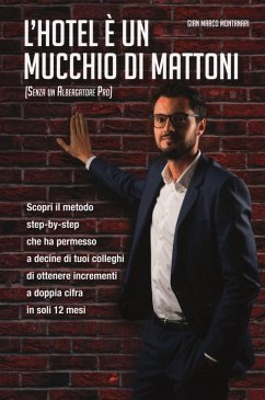 L' hotel è un mucchio di mattoni (senza un albergatore pro) - Montanari, Gian Marco