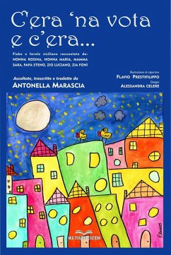 C'era 'na vota e c'era... Fiabe e favole siciliane. Testo in italiano e siciliano - Marascia, Antonella