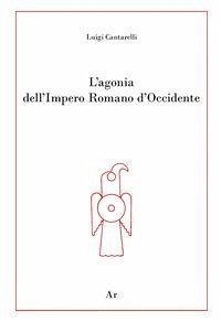 Cover L' agonia dell'Impero Romano d'Occidente