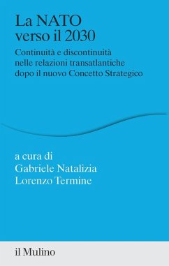 Cover La NATO verso il 2030. Continuità e discontinuità nelle relazioni transatlantiche dopo il nuovo concetto strategico