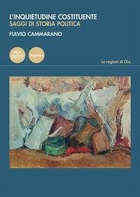 Cover L' inquietudine costituente. Saggi di storia politica
