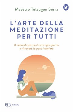 Cover L' arte della meditazione per tutti. Il manuale per praticare ogni giorno e ritrovare la pace