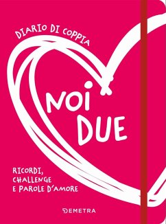 Cover Noi due. Diario di coppia. Ricordi, challenge e parole d'amore