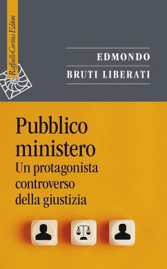Cover Pubblico ministero. Un protagonista controverso della giustizia