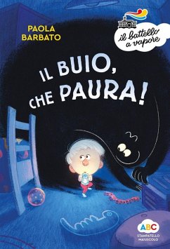 Il buio, che paura! - Barbato, Paola Il buio, che paura! - Barbato, Paola