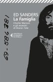 La famiglia. Charles Manson e gli assassini di Sharon Tate La famiglia. Charles Manson e gli assassini di Sharon Tate