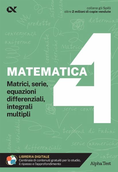 Matrici, serie, equazioni differenziali, integrali multipli Matrici, serie, equazioni differenziali, integrali multipli