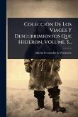 ColecciÃ3n De Los Viages Y Descubrimientos Que Hieieron, Volume 3...