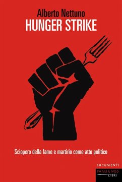 Cover Hunger strike. Sciopero della fame e martirio come atto politico