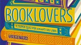 Booklovers. Il superquiz per amanti dei libri Booklovers. Il superquiz per amanti dei libri