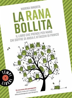 La rana bollita. Il libro che prende per mano chi soffre di ansia e attacchi di panico - Innorta, Marina