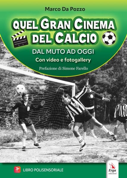 Quel gran cinema del calcio. Dal muto ad oggi