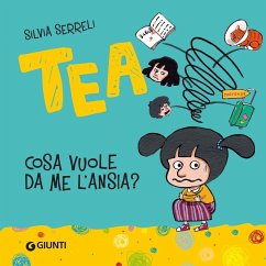 Cosa vuole da me l'ansia? Tea - Serreli, Silvia
