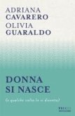 Donna si nasce (e qualche volta lo si diventa) Donna si nasce (e qualche volta lo si diventa)