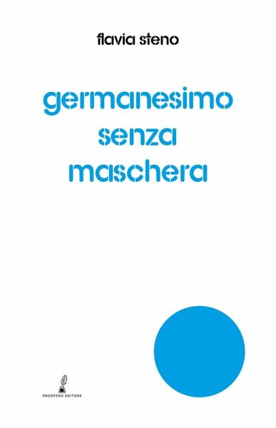 Germanesimo senza maschera Germanesimo senza maschera