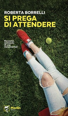 Si prega di attendere. Racconto semiserio di una metamorfosi - Borrelli, Roberta