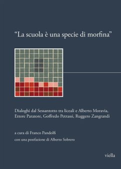Cover «La scuola è una specie di morfina». Dialoghi dal Sessantotto tra liceali e Alberto Moravia, Ettore Paratore, Goffredo Petrassi, Ruggero Zangrandi