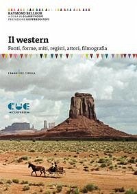 Cover Il western. Fonti, forme, miti, registi, attori, filmografia