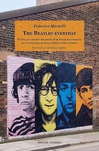 Cover The Beatles everyday. Tutte le canzoni dei mitici Fab Four raccontate da un ragazzo di oggi, giorno dopo giorno. Con testo in italiano e inglese