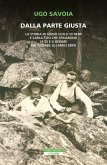 Dalla parte giusta. La storia di Guido Ucelli di Nemi e Carla Tosi che sfidarono le SS e il regime per aiutare gli amici ebrei Dalla parte giusta. La storia di Guido Ucelli di Nemi e Carla Tosi che sfidarono le SS e il regime per aiutare gli amici ebrei