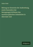 Beitrag zur Kenntnis der Ausbreitung, sowie besonders der Bewegungsrichtlinien des nordeuropäischen Inlandeises in diluvialer Zeit