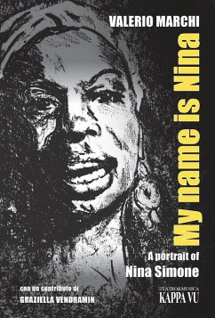 My name is Nina. A portrait of Nina Simone - Marchi, Valerio