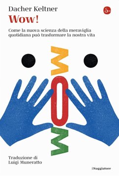 Cover Wow! Come la nuova scienza della meraviglia quotidiana può trasformare la nostra vita