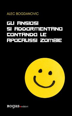 Gli ansiosi si addormentano contando le apocalissi zombie - Bogdanovic, Alec