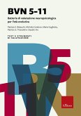 BVN 5-11. Batteria di valutazione neuropsicologica per l'età evolutiva BVN 5-11. Batteria di valutazione neuropsicologica per l'età evolutiva