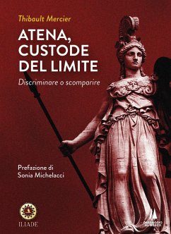 Atena, custode del limite. Discriminare o scomparire - Mercier, Thibault