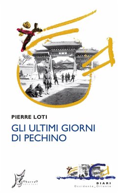 Gli ultimi giorni di Pechino - Loti, Pierre