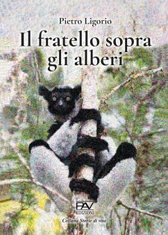 Il fratello sopra gli alberi - Ligorio, Pietro