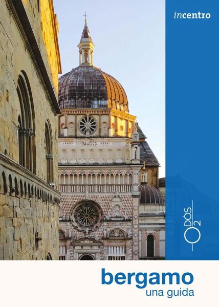 Bergamo. Una guida Bergamo. Una guida