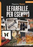Le farfalle, per esempio Le farfalle, per esempio