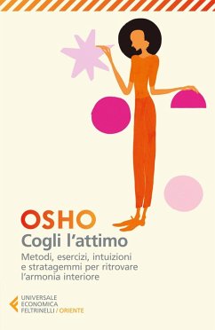 Cover Cogli l'attimo. Metodi, esercizi, testi e stratagemmi per ritrovare l'armonia dentro sé