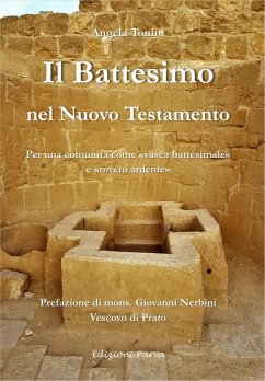 Il battesimo nel Nuovo Testamento. Per una comunità come 'vasca battesimale' e 'roveto ardente' - Tonini, Angela