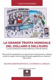 La grande truffa mondiale del Dollaro e dell'Euro. Con una rivisitazione economica della storia scritta dai vincitori La grande truffa mondiale del Dollaro e dell'Euro. Con una rivisitazione economica della storia scritta dai vincitori