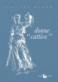 Donne cattive. Cinquant'anni di vita italiana Donne cattive. Cinquant'anni di vita italiana