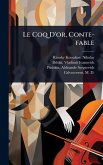 Le Coq D'or, Conte-fable Le Coq D'or, Conte-fable